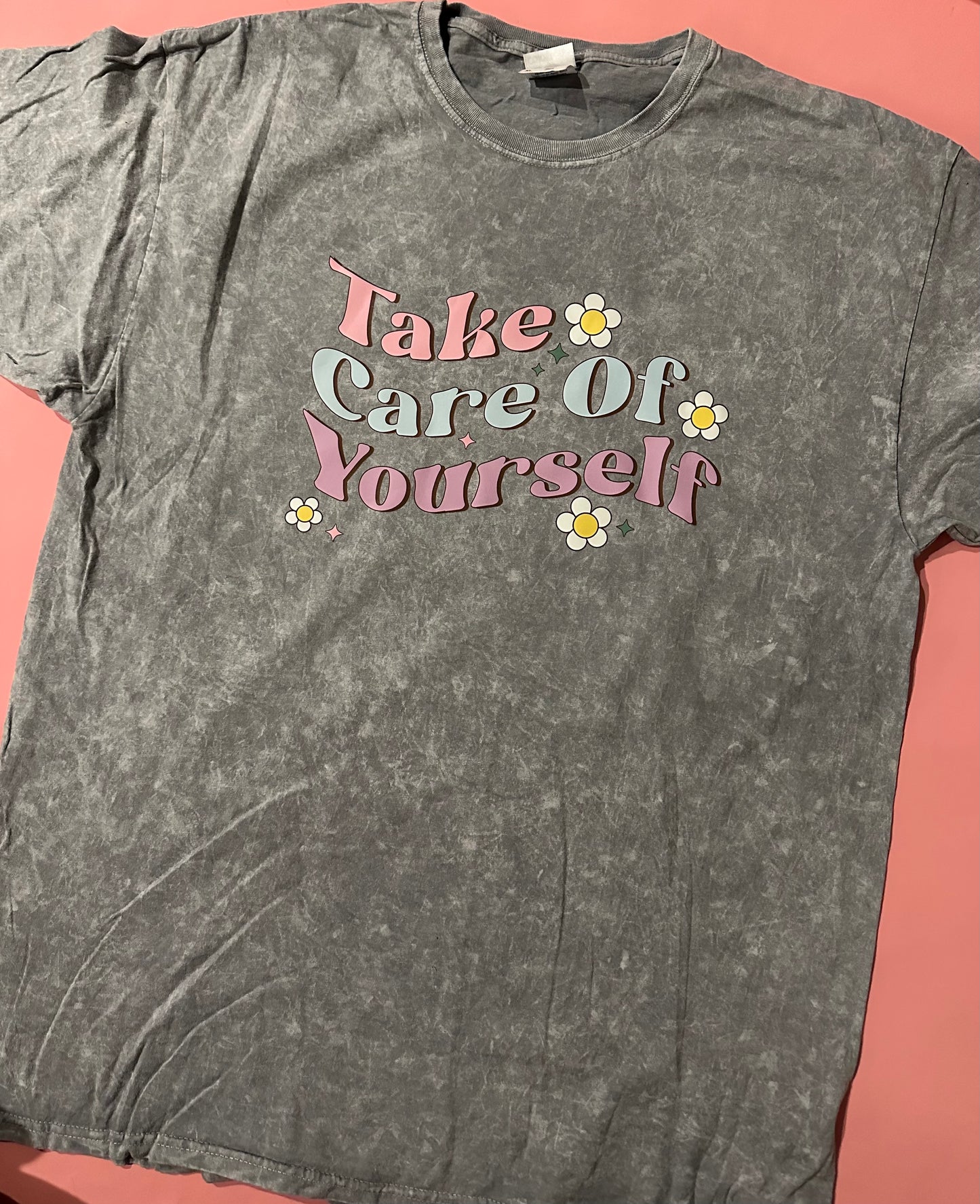 Take Care Of Yourself T-shirt