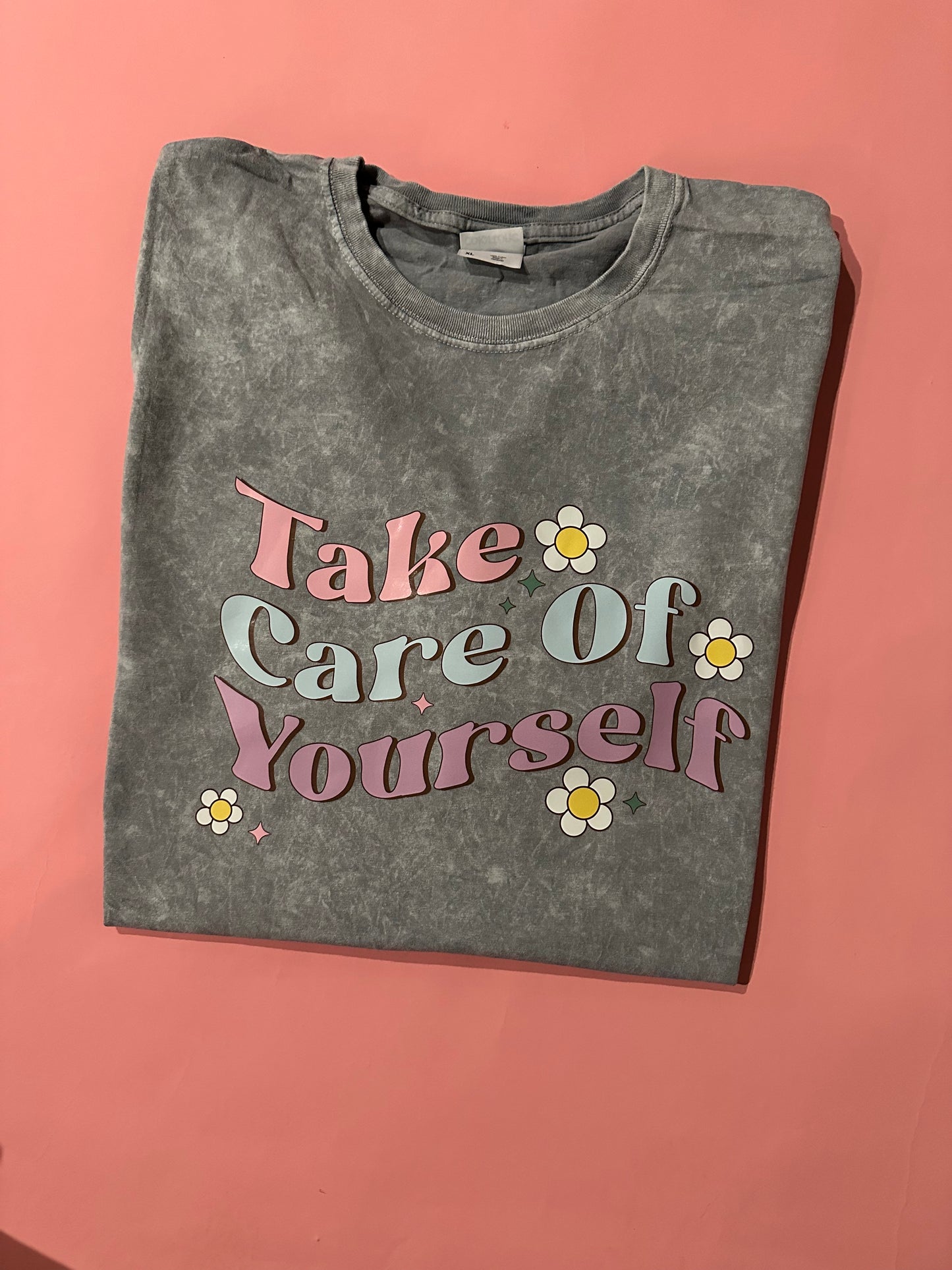 Take Care Of Yourself T-shirt