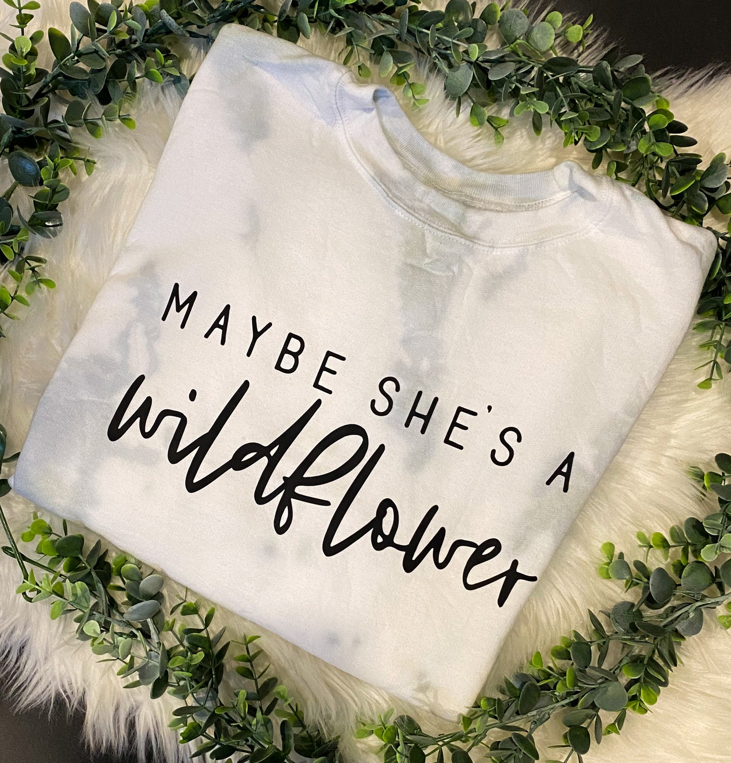 Maybe She’s a Wildflower | Sweatshirt | Gifts for her | Tie Dye | Custom